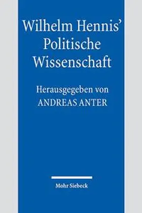 Anter |  Wilhelm Hennis' Politische Wissenschaft | Buch |  Sack Fachmedien