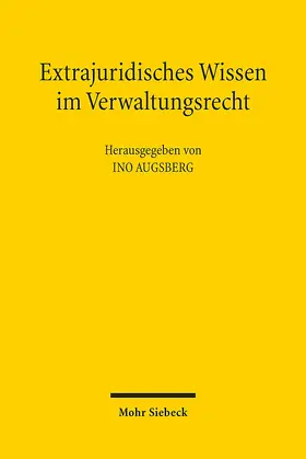 Augsberg |  Extrajuridisches Wissen im Verwaltungsrecht | Buch |  Sack Fachmedien