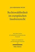 Wyen |  Rechtswahlfreiheit im europäischen Insolvenzrecht | Buch |  Sack Fachmedien