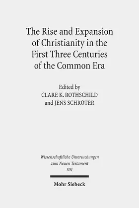 Rothschild / Schröter |  The Rise and Expansion of Christianity in the First Three Centuries of the Common Era | Buch |  Sack Fachmedien