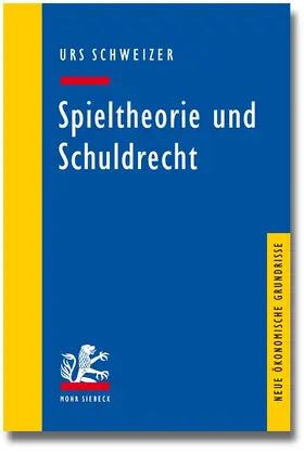 Schweizer |  Spieltheorie und Schuldrecht | Buch |  Sack Fachmedien