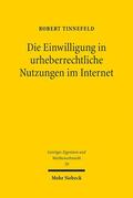 Tinnefeld |  Die Einwilligung in urheberrechtliche Nutzungen im Internet | Buch |  Sack Fachmedien