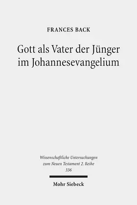 Back |  Gott als Vater der Jünger im Johannesevangelium | eBook | Sack Fachmedien