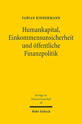 Kindermann |  Humankapital, Einkommensunsicherheit und öffentliche Finanzpolitik | eBook | Sack Fachmedien