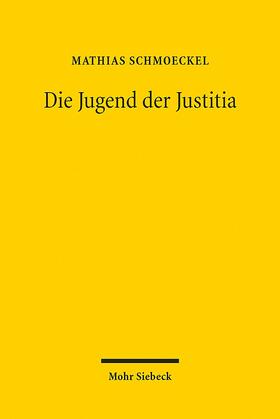 Schmoeckel | Die Jugend der Justitia | Buch | 978-3-16-152322-9 | sack.de