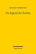 Schmoeckel |  Die Jugend der Justitia | Buch |  Sack Fachmedien