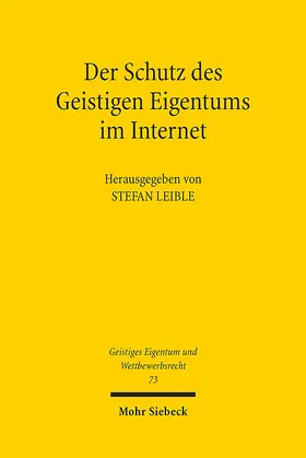 Leible |  Schutz des Geistigen Eigentums im Internet | Buch |  Sack Fachmedien