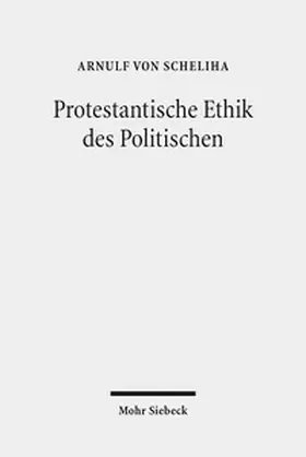 von Scheliha |  Protestantische Ethik des Politischen | Buch |  Sack Fachmedien