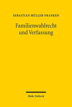 Müller-Franken |  Familienwahlrecht und Verfassung | Buch |  Sack Fachmedien