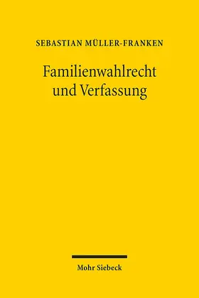 Müller-Franken |  Familienwahlrecht und Verfassung | Buch |  Sack Fachmedien