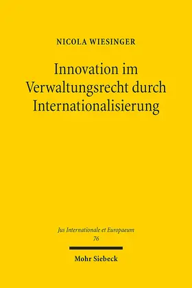 Wiesinger | Innovation im Verwaltungsrecht durch Internationalisierung | E-Book | sack.de