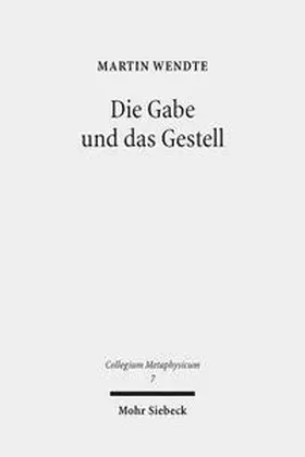 Wendte |  Die Gabe und das Gestell | Buch |  Sack Fachmedien