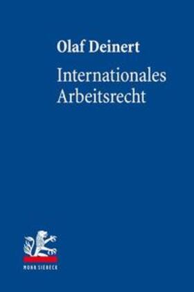 Deinert | Deinert, O: Internationales Arbeitsrecht | Buch | 978-3-16-152403-5 | sack.de