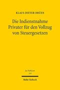Drüen |  Die Indienstnahme Privater für den Vollzug von Steuergesetzen | eBook | Sack Fachmedien