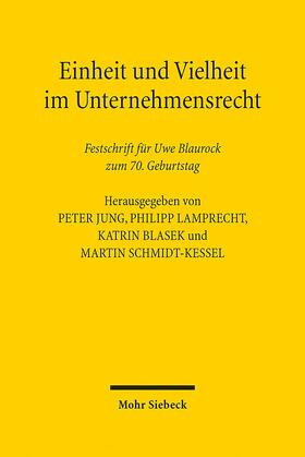 Jung / Lamprecht / Schmidt-Kessel | Einheit und Vielheit im Unternehmensrecht | Buch | 978-3-16-152445-5 | sack.de