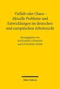 Dahm / Uffmann |  Vielfalt oder Chaos - Aktuelle Probleme und Entwicklungen im deutschen und europäischen Arbeitsrecht | Buch |  Sack Fachmedien