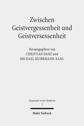 Danz / Murrmann-Kahl |  Zwischen Geistvergessenheit und Geistversessenheit | Buch |  Sack Fachmedien