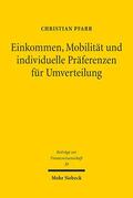 Pfarr |  Einkommen, Mobilität und individuelle Präferenzen für Umverteilung | Buch |  Sack Fachmedien