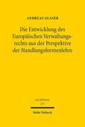 Glaser |  Die Entwicklung des Europäischen Verwaltungsrechts aus der Perspektive der Handlungsformenlehre | eBook | Sack Fachmedien