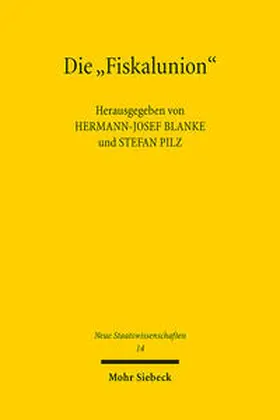 Blanke / Pilz |  Die "Fiskalunion" | Buch |  Sack Fachmedien