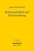 Traulsen |  Rechtsstaatlichkeit und Kirchenordnung | Buch |  Sack Fachmedien