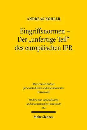Köhler |  Eingriffsnormen - Der "unfertige Teil" des europäischen IPR | Buch |  Sack Fachmedien