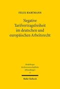 Hartmann |  Negative Tarifvertragsfreiheit im deutschen und europäischen Arbeitsrecht | Buch |  Sack Fachmedien