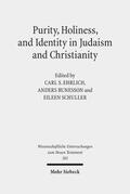 Ehrlich / Runesson / Schuller |  Purity, Holiness, and Identity in Judaism and Christianity | Buch |  Sack Fachmedien