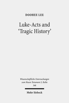 Lee |  Luke-Acts and 'Tragic History' | Buch |  Sack Fachmedien