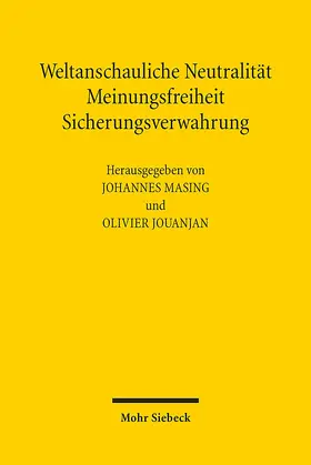 Masing / Jouanjan |  Weltanschauliche Neutralität, Meinungsfreiheit, Sicherungsverwahrung | Buch |  Sack Fachmedien