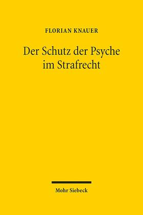 Knauer | Der Schutz der Psyche im Strafrecht | Buch | 978-3-16-152599-5 | sack.de