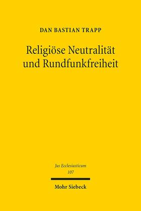 Trapp |  Religiöse Neutralität und Rundfunkfreiheit | Buch |  Sack Fachmedien
