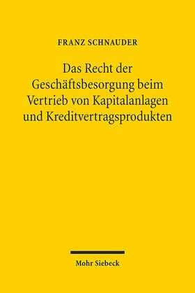 Schnauder | Das Recht der Geschäftsbesorgung beim Vertrieb von Kapitalanlagen und Kreditvertragsprodukten | Buch | 978-3-16-152621-3 | sack.de