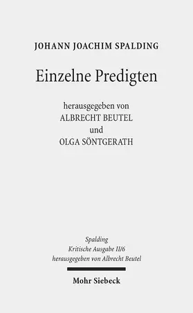 Spalding / Beutel / Söntgerath |  Johann Joachim Spalding: Kritische Ausgabe | Buch |  Sack Fachmedien