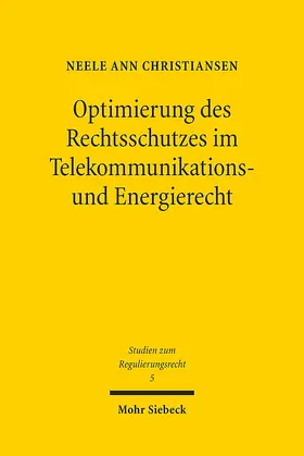 Christiansen |  Optimierung des Rechtsschutzes im Telekommunikations- und Energierecht | Buch |  Sack Fachmedien