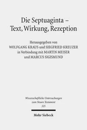 Kraus / Kreuzer / Meiser |  Die Septuaginta - Text, Wirkung, Rezeption | Buch |  Sack Fachmedien