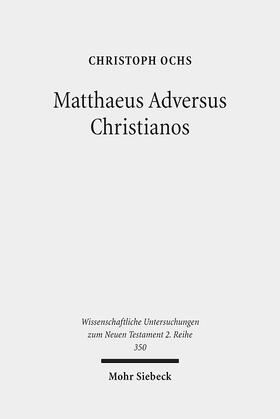 Ochs | Matthaeus Adversus Christianos | E-Book | sack.de