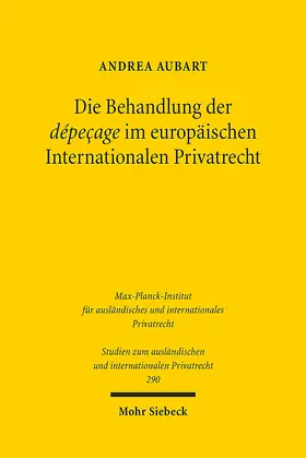 Aubart | Die Behandlung der dépeçage im europäischen Internationalen Privatrecht | Buch | 978-3-16-152666-4 | sack.de