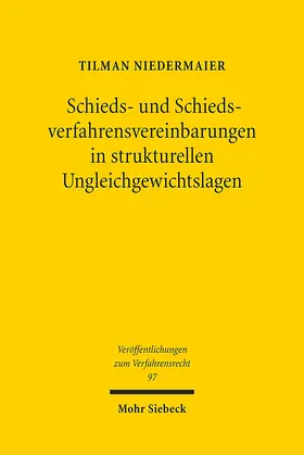 Niedermaier |  Schieds- und Schiedsverfahrensvereinbarungen in strukturellen Ungleichgewichtslagen | Buch |  Sack Fachmedien