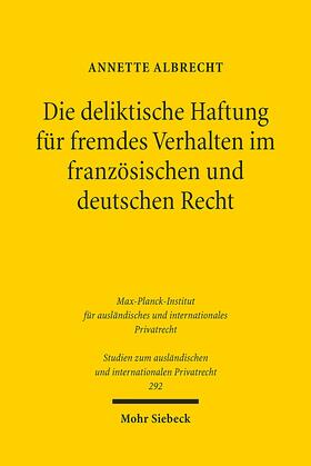 Albrecht | Die deliktische Haftung für fremdes Verhalten im französischen und deutschen Recht | Buch | 978-3-16-152669-5 | sack.de