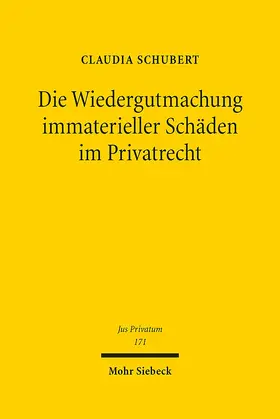 Schubert |  Die Wiedergutmachung immaterieller Schäden im Privatrecht | eBook | Sack Fachmedien