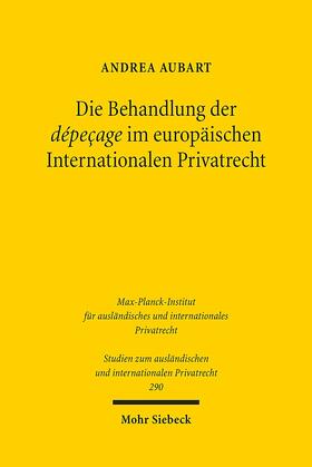 Aubart |  Die Behandlung der dépeçage im europäischen Internationalen Privatrecht | eBook | Sack Fachmedien