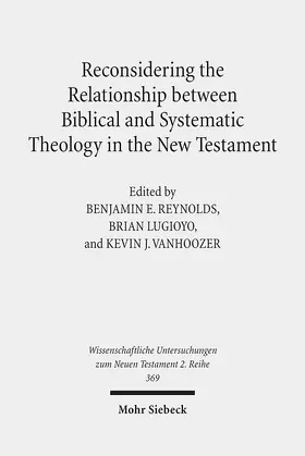 Reynolds / Lugioyo / Vanhoozer |  Reconsidering the Relationship between Biblical and Systematic Theology in the New Testament | Buch |  Sack Fachmedien