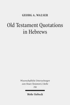 Walser | Old Testament Quotations in Hebrews | Buch | 978-3-16-152721-0 | sack.de