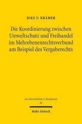 Krämer |  Die Koordinierung zwischen Umweltschutz und Freihandel im Mehrebenenrechtsverbund am Beispiel des Vergaberechts | Buch |  Sack Fachmedien