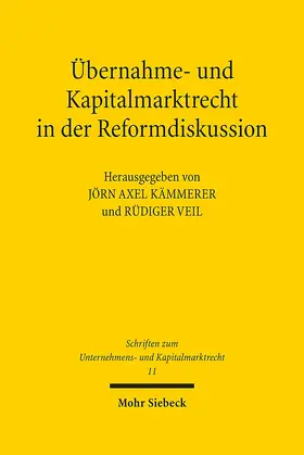 Kämmerer / Veil |  Übernahme- und Kapitalmarktrecht in der Reformdiskussion | Buch |  Sack Fachmedien