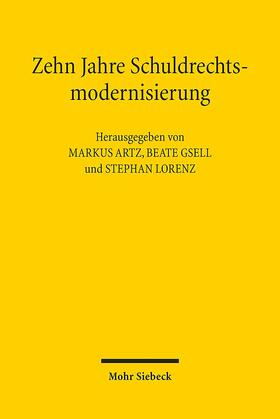 Artz / Gsell / Lorenz | Zehn Jahre Schuldrechtsmodernisierung | Buch | 978-3-16-152782-1 | sack.de