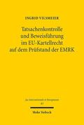 Vilsmeier |  Tatsachenkontrolle und Beweisführung im EU-Kartellrecht auf dem Prüfstand der EMRK | Buch |  Sack Fachmedien