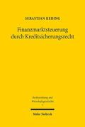 Keding |  Finanzmarktsteuerung durch Kreditsicherungsrecht | Buch |  Sack Fachmedien