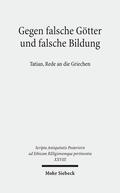 Gemeinhardt / Lakmann / Nesselrath |  Gegen falsche Götter und falsche Bildung | Buch |  Sack Fachmedien